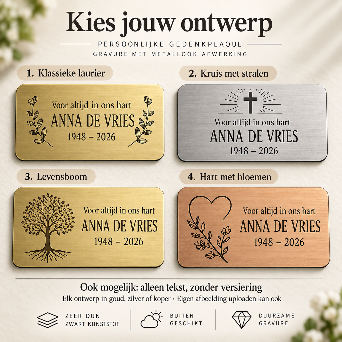 Vier ontwerpen: klassieke laurier, kruis met stralen, levensboom en hart met bloemen. Ook alleen tekst zonder versiering mogelijk.