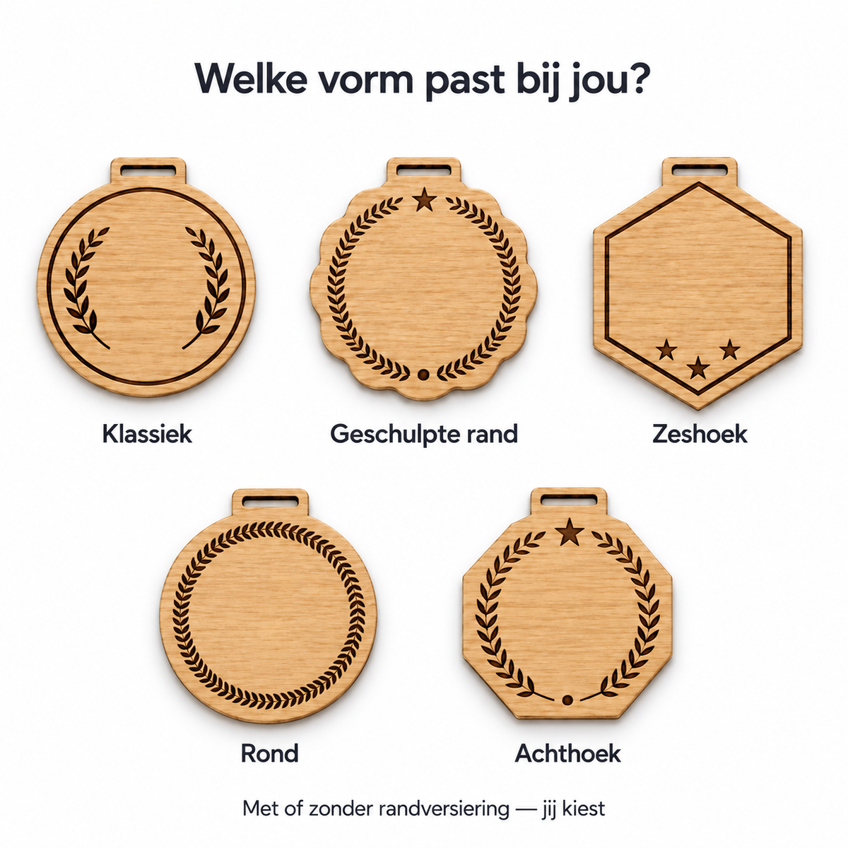 Vijf vormen: Klassiek, Geschulpte rand, Zeshoek, Rond en Achthoek; met of zonder randversiering